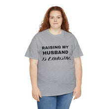 Raising My Husband is Exhausting