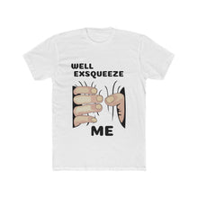 Exsqueeze Me!!