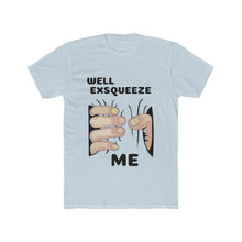 Exsqueeze Me!!