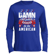 Damn it feels good Long Sleeve Performance Tee