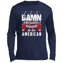 Damn it feels good Long Sleeve Performance Tee