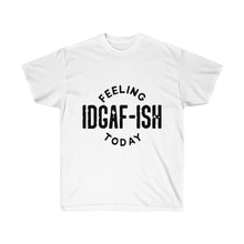 IDGAF-ISH Unisex Ultra Cotton Tee