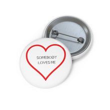 Somebody loves me Pin Print