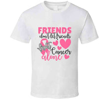 Friends Dont Let Friends T Shirt