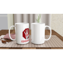 Stop Censorship White 15oz Ceramic Mug